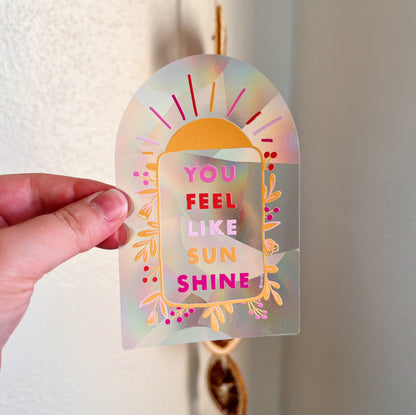 *Suncatcher* You Feel Like Sunshine Sticker image 0